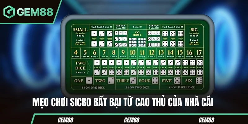 Mẹo chơi Sicbo bất bại từ cao thủ của nhà cái