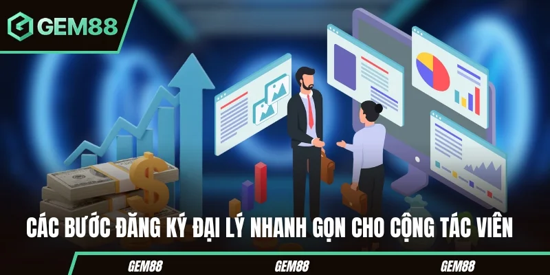 Các bước đăng ký đại lý nhanh gọn cho cộng tác viên 