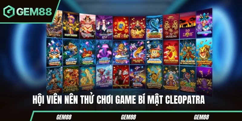 Top Game Slot Đổi Thưởng Hấp Dẫn Nên Thử Một Lần Trong Đời Hội viên nên thử chơi game bí mật Cleopatra